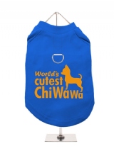 ''Worlds Cutest ChiWaWa'' Harness-Lined Dog T-Shirt