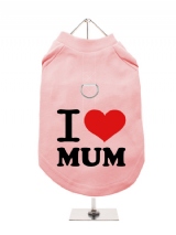 ''Mothers Day: I Love Mum'' Harness-Lined Dog T-Shirt
